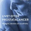 Livet efter prostatacancer : manlighet, identitet och sexuell hälsa