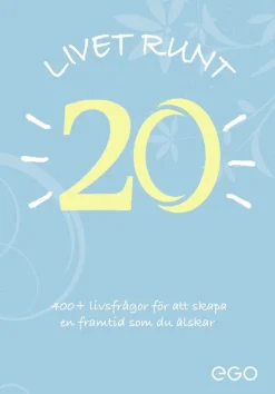 Livet runt 20 - 400+ livsfrågor för att skapa en framtid som du älskar