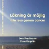 Läkning är möjlig : min resa genom cancer