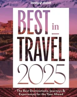 Lonely Planet Best in Travel 2025