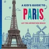Lonely Planet Kids A Kid's Guide to Paris
