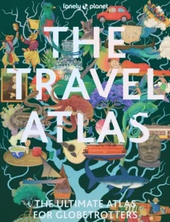 Lonely Planet The Travel Atlas