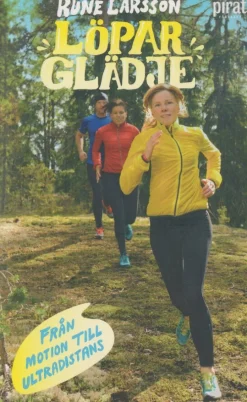 Löparglädje : från motion till ultradistans