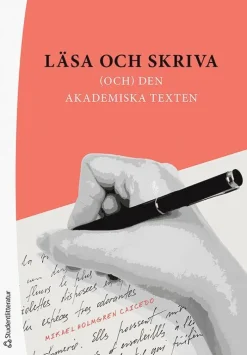 Läsa och skriva : (och) den akademiska texten