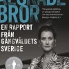 Älskade bror : en rapport från gängvåldets Sverige
