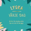 Lycka varje dag