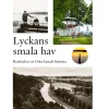 Lyckans smala hav - Berättelser ur Göta kanals historia