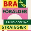Må bra som förälder : psykologernas strategier för småbarnsåren