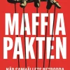 Maffiapakten : när samhällets betrodda säljer sig till gängen