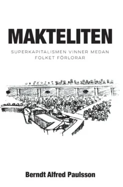 Makteliten : superkapitalismen vinner medan folket förlorar
