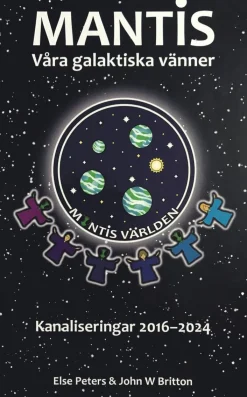 Mantis - våra galaktiska vänner : kanaliseringar 2016-2024