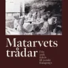 Matarvets trådar : från antik fisksås till svenskt fredagsmys