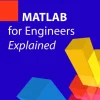 MATLAB¿ for Engineers Explained