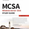 MCSA Windows Server 2016 Study Guide - Exam 70-741