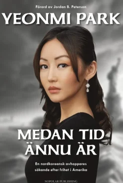 Medan tid ännu är : en nordkoreansk avhoppares sökande efter frihet i Amerika