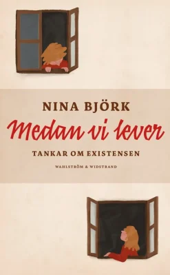 Medan vi lever : tankar om existensen
