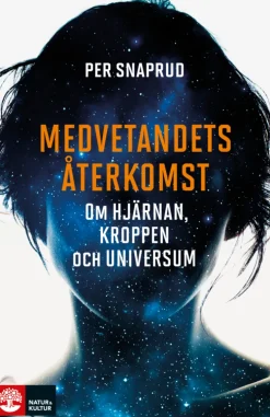 Medvetandets återkomst : om hjärnan, kroppen och universum