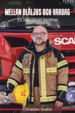 Mellan blåljus och vardag : en brandman berättar