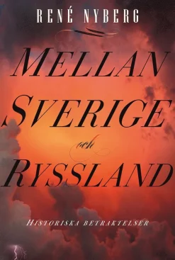 Mellan Sverige och Ryssland : historiska betraktelser