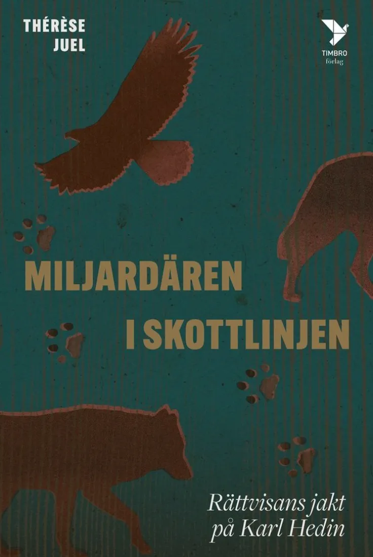 Miljardären i skottlinjen : rättvisans jakt på Karl Hedin