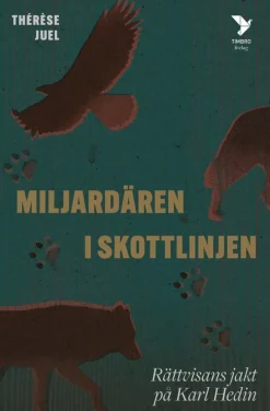 Miljardären i skottlinjen : rättvisans jakt på Karl Hedin