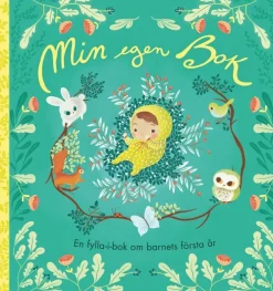 Min egen bok : en fylla-i-bok om barnets första år