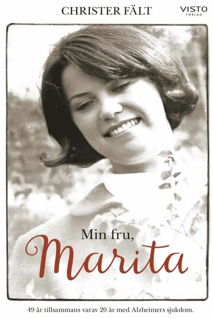 Min fru, Marita : 49 år tillsammans varav 20 år med Alzheimers sjukdom