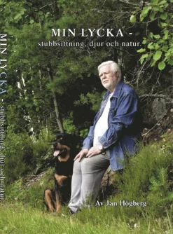 Min lycka : stubbsittning, djur och natur