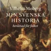 Min svenska historia berättad för folket : från Oden till Dacke