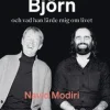 Min vän Björn : och vad han lärde mig om livet