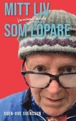 Mitt liv som Värmlands sämsta löpare: Tänkebok för nybörjare, endorfinjägare och gatuplockare