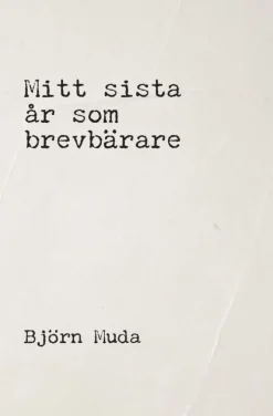 Mitt sista år som brevbärare