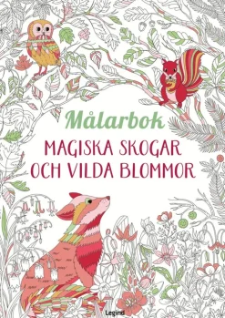 Målarbok. Magiska skogar och vilda blommor