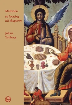 Måltiden : en lovsång till Skaparen