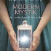 Modern mystik : den dolda vägen till inre klarhet
