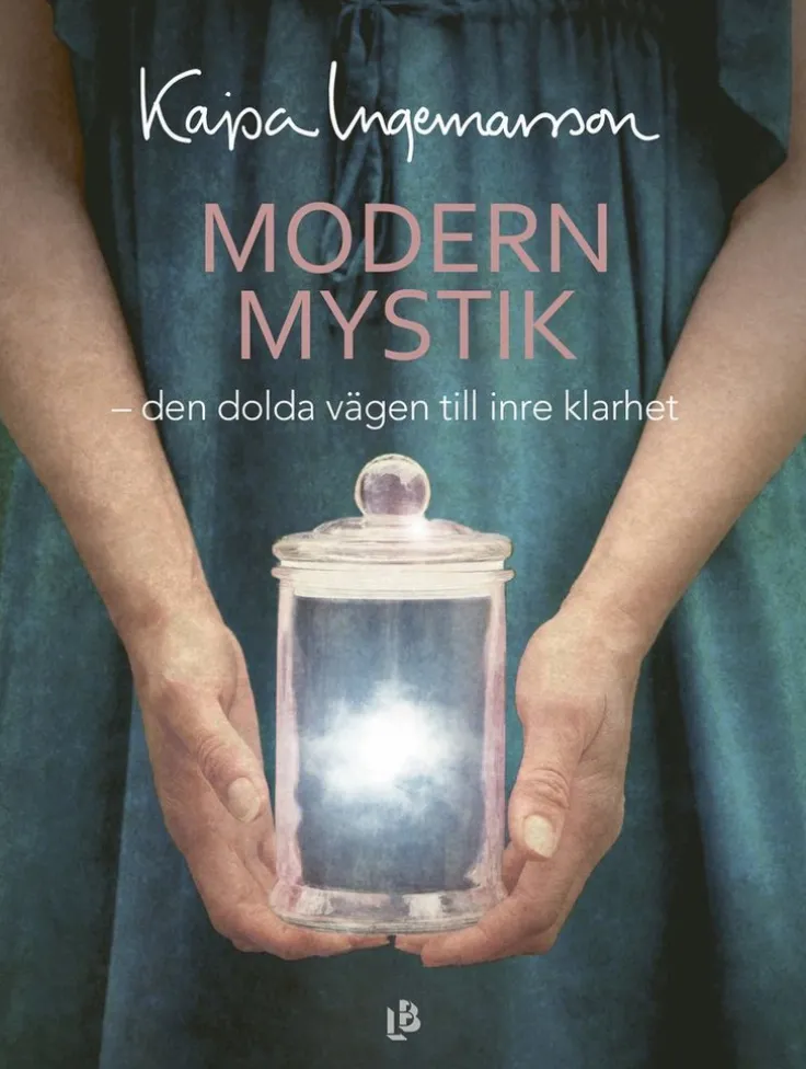 Modern mystik : den dolda vägen till inre klarhet