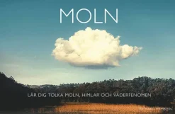 Moln : lär dig tolka moln, himlar och väderfenomen