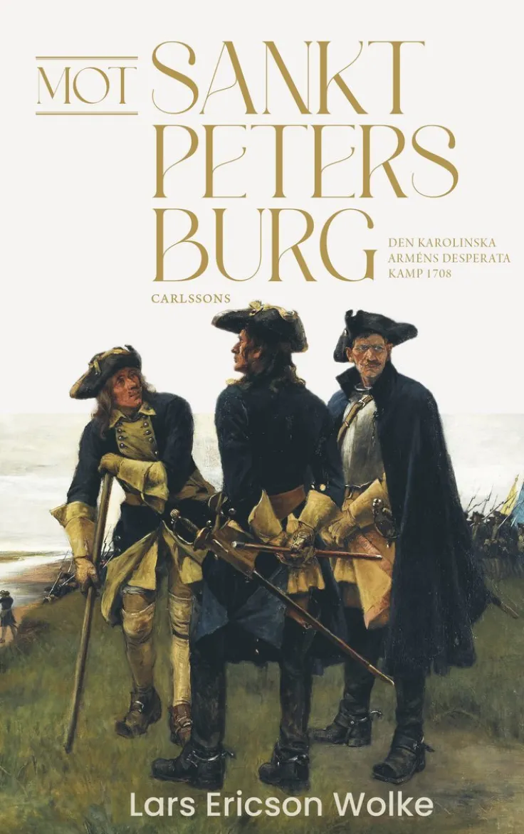 Mot Sankt Petersburg¿: den karolinska arméns desperata kamp 1708