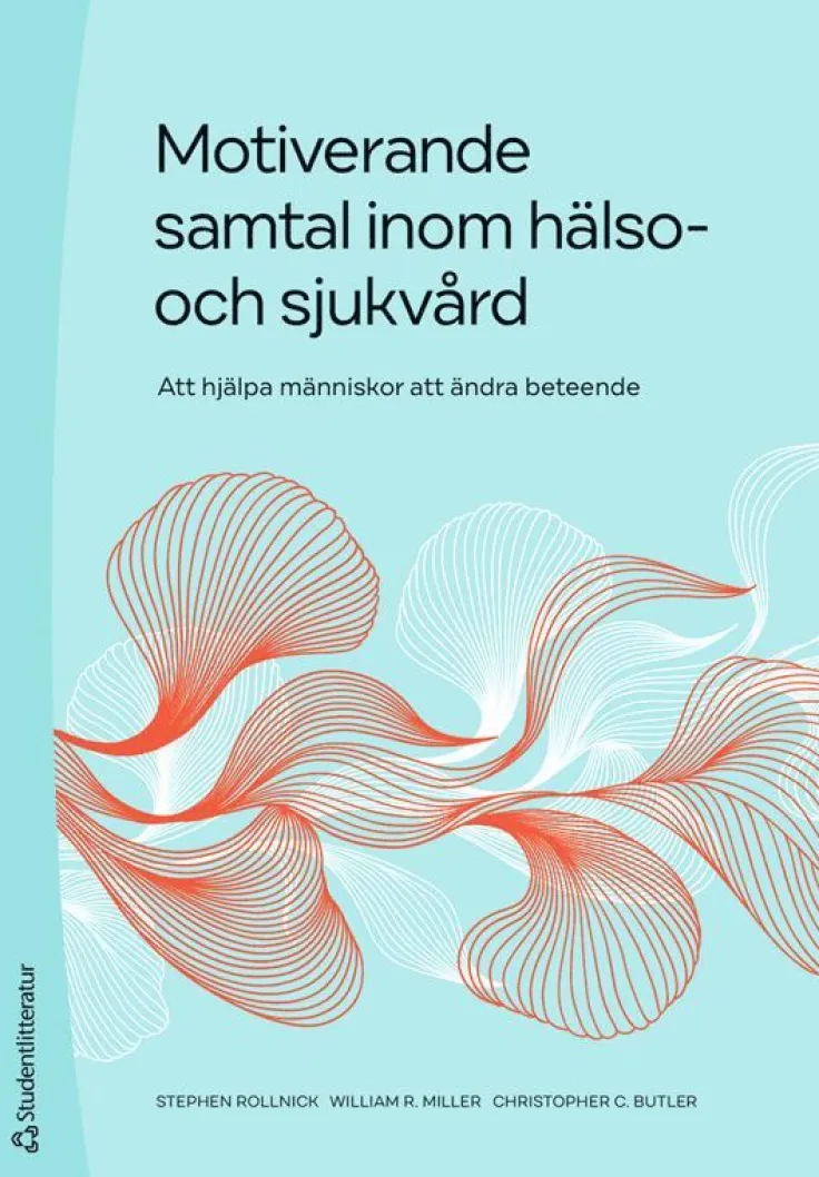 Motiverande samtal inom hälso- och sjukvård - Att hjälpa människor att ändra beteende
