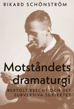 Motståndets dramaturgi : Bertolt Brecht och det subversiva subjektet