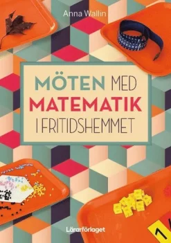 Möten med matematik i fritidshemmet