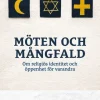 Möten och mångfald : om religiös identitet och öppenhet för varandra