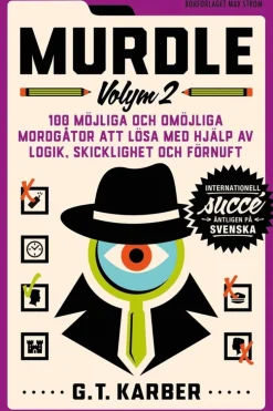 Murdle. 100 möjliga och omöjliga mordgåtor att lösa med hjälp av logik, skicklighet och förnuft
