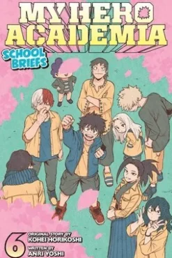 My Hero Academia: School Briefs, Vol. 6