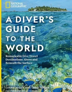 National Geographic A Diver's Guide to the World