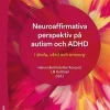 Neuroaffirmativa perspektiv på autism och ADHD - i skola, vård och omsorg
