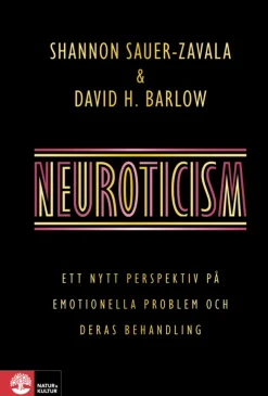Neuroticism : ett nytt perspektiv på emotionella problem och deras behandling