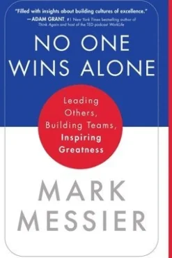 No One Wins Alone: Leading Others, Building Teams, Inspiring Greatness
