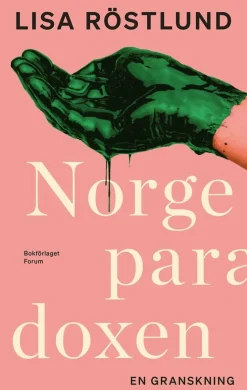 Norgeparadoxen : en granskning av det goda landets svarta baksida