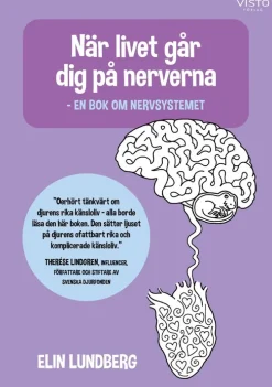 När livet går dig på nerverna : en bok om nervsystemet
